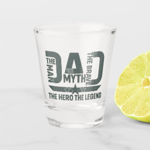 The Man, The Myth, The Brave, The Hero, The Legend Shot Glass