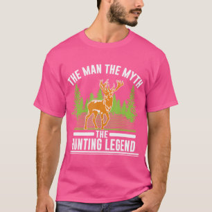 The Man The Myth The Deer Hunting Legend T-Shirt