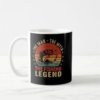 The Man -The Myth - The Fishing Legend Coffee Mug