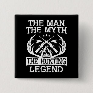 The Man The Myth The Hunting Legend - Camp 15 Cm Square Badge