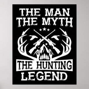 The Man The Myth The Hunting Legend - Camp Poster