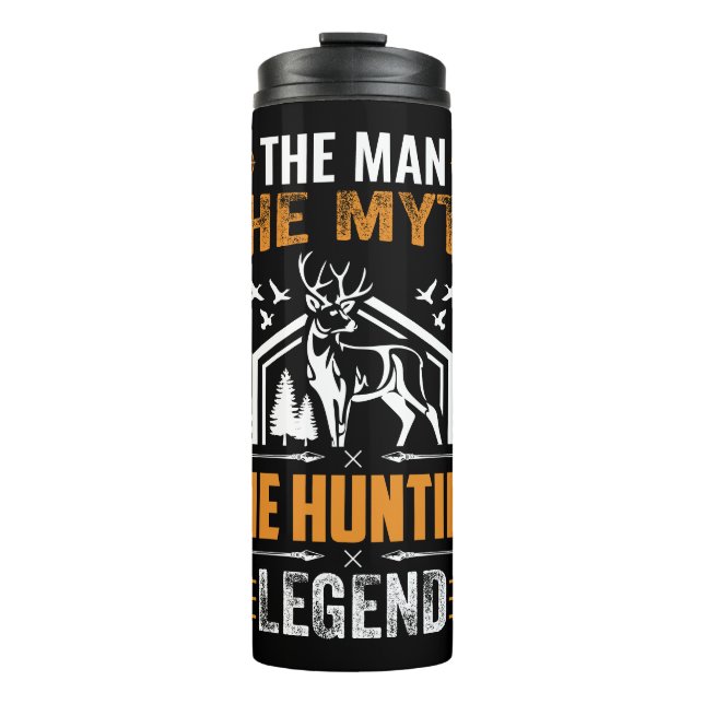 The Man, The Myth, The Hunting Legend - Deer Cabin Thermal Tumbler (Front)