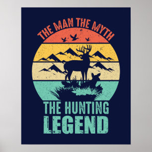 The Man - The Myth - The Hunting Legend Poster