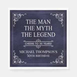 The Man The Myth The Legend 50th Birthday Napkin