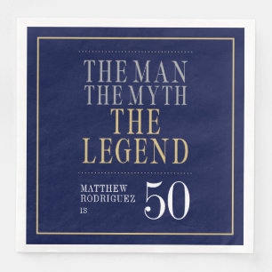 The Man The Myth The Legend 50th Birthday Napkin