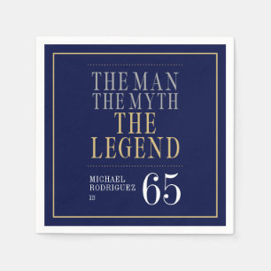 The Man The Myth The Legend 65th Birthday Napkin