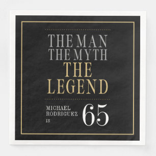The Man The Myth The Legend 65th Birthday Napkin