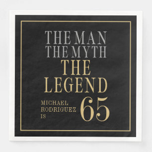 The Man The Myth The Legend 65th Birthday Napkin