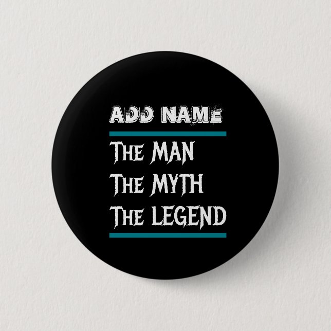 The Man The Myth The Legend 6 Cm Round Badge (Front)