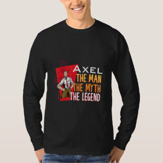 The man the myth the legend Axel T-Shirt