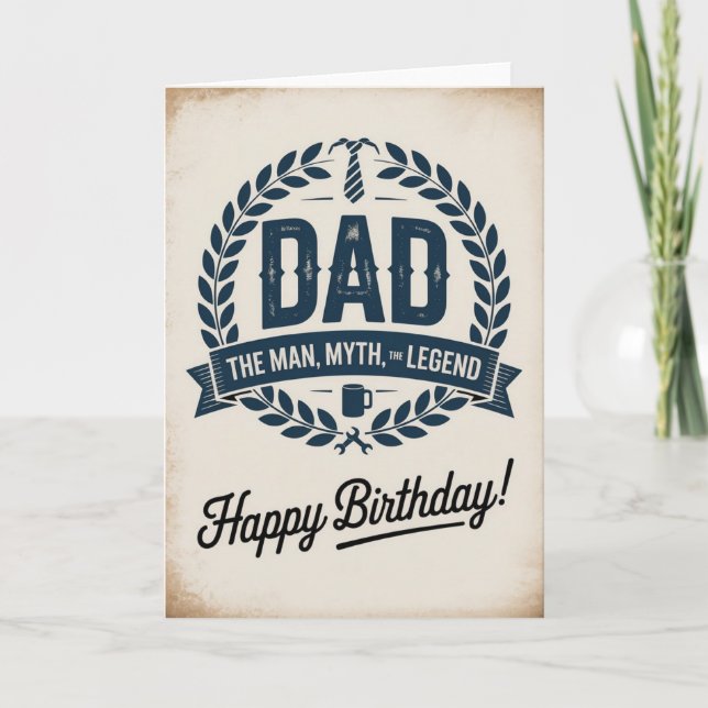 The Man, The Myth, The Legend – Birthday for Dad Card (Front)