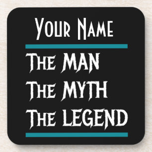 The Man The Myth The Legend Customise Personalise Coaster