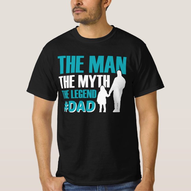 The Man The Myth The Legend #Dad Men's T-Shirt (Front)