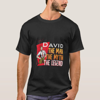 The man the myth the legend David T-Shirt
