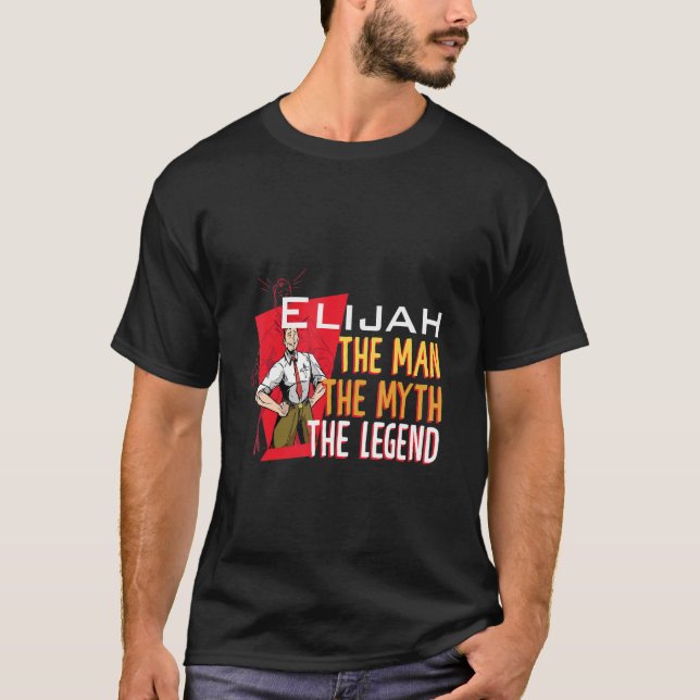 The man the myth the legend Elijah T-Shirt (Front)