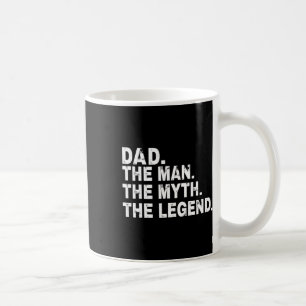 The Man The Myth The Legend Fathers Day Gift  Coffee Mug