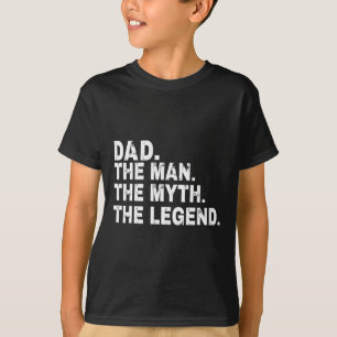 The Man The Myth The Legend Fathers Day Gift T-Shirt