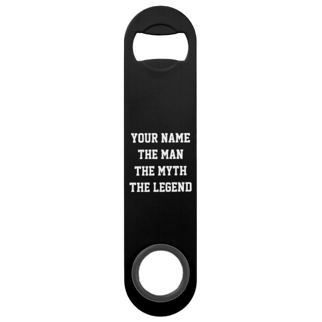 The man the myth the legend speed bottle opener (Front)