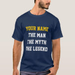 The man the myth the legend sports t shirt for men<br><div class="desc">The man the myth the legend sports t shirt for men | Personalizable. Men's humour. Cute personalised gift idea for dad,  uncle,  grandpa,  brother,  boyfriend etc. Personalise it with their name. Cool manly design.</div>