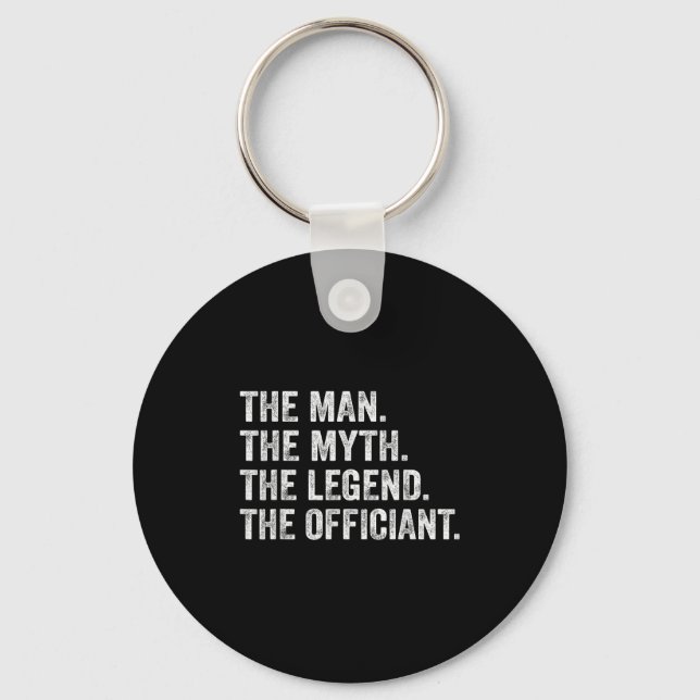The Man The Myth The Legend The Officiant Funny Qu Key Ring (Front)