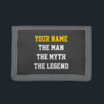 The man The myth The legend wallets for men<br><div class="desc">The man The myth The legend wallets for men. Funny Birthday or Christmas gift idea. Surprise your dad,  uncle,  grandpa,  brother,  boyfriend etc. Personalizable text design with custom name. Cool manly sports present.</div>