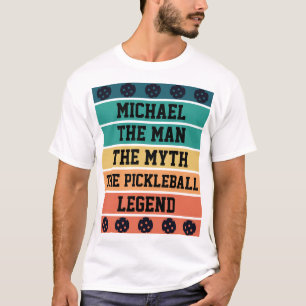 The Man The Myth The Pickleball Legend Custom Text T-Shirt