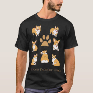 The Many Faces of the Corgi Funny Corgi Dog Gift T-Shirt