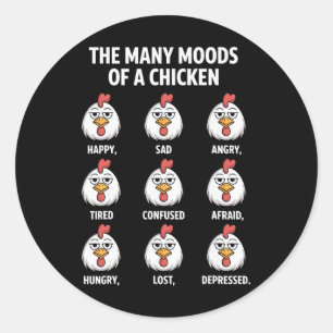 The Many Moods Of A Chicken Funny Farm Mood Classic Round Sticker