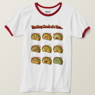 The Many Moods of a Taco Ringer T-Shirt