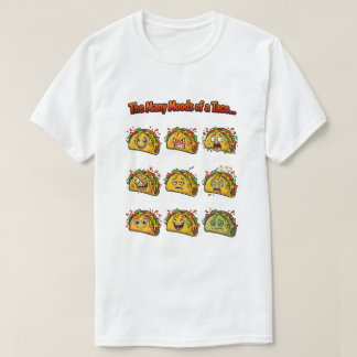 The Many Moods of a Taco T-Shirt