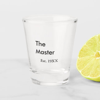 The Master boss name est year date man king title Shot Glass