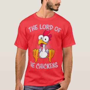 The master of chickens poultry farmer Chicken  T-Shirt