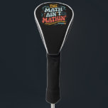 The Math Ain't Mathin' Show Your Work Math Teacher Golf Head Cover<br><div class="desc">The Math Ain't Mathin' Show Your Work Math Teacher</div>