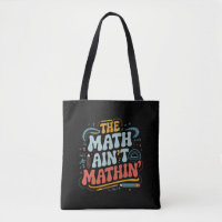 The Math Ain't Mathin' Show Your Work Math Teacher