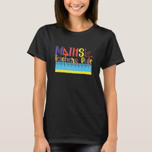 The Maths Teachers Rule Teacher Men Women Kids Mat T-Shirt