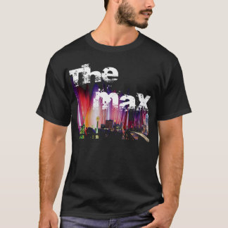 the max T-Shirt