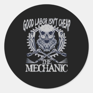 The Mechanic Isn’t Cheap Classic - Skilled Labour Round Sticker