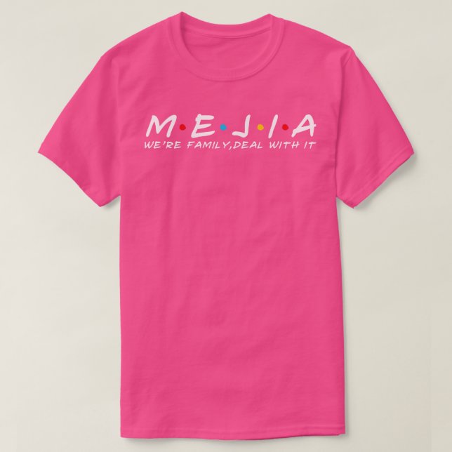 The Mejia Family Mejia Surname Mejia Last name T-Shirt (Design Front)