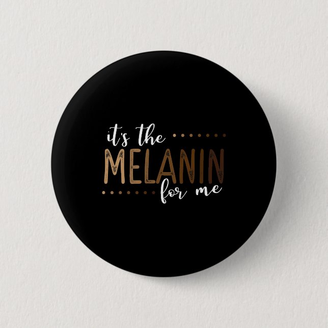 The Melanin For Me African American Black History  6 Cm Round Badge (Front)