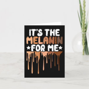 The Melanin For Me Melanated Black History Junetee Card