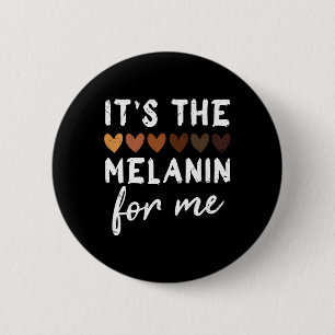 The Melanin For Me Melanated Black History Month 1 6 Cm Round Badge