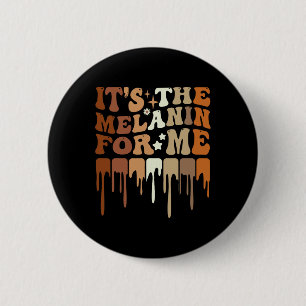 The Melanin For Me Melanated Black History Month 3 6 Cm Round Badge