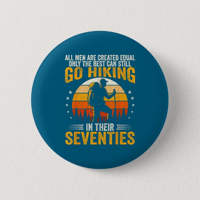 The Men Still Go Hiking In Their Seventies Funny H 6 Cm Round Badge (Front)