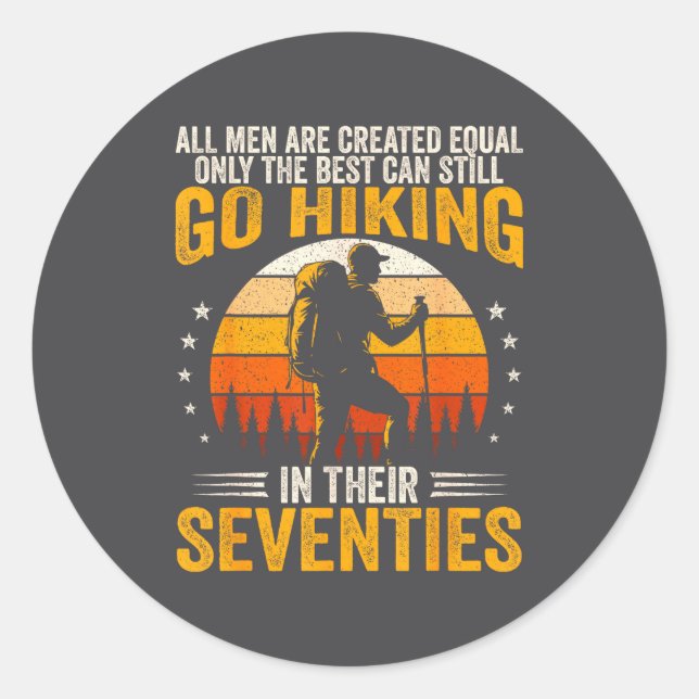 The Men Still Go Hiking In Their Seventies Funny H Classic Round Sticker (Front)