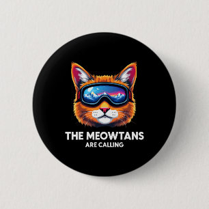 The Meowtains Are Calling Cat Lover Mountain Skier 6 Cm Round Badge