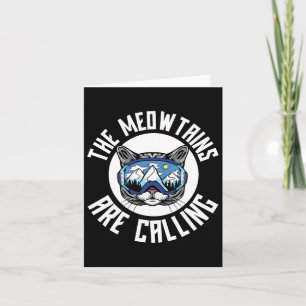 The Meowtains Are Calling Cat Skiers Skier Ski Ski Card