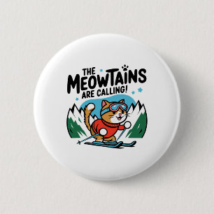 The Meowtains Are Calling Cat Snowboard Ski Men Wo 6 Cm Round Badge