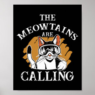 The Meowtains Are Calling Cats Skier Women Snowboa Poster