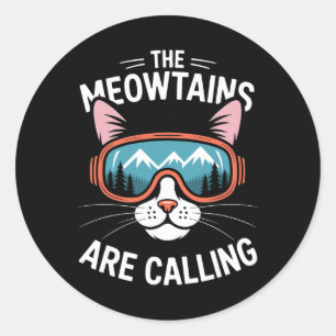 The Meowtains Are Calling Funny Cat Hiking Skiing Classic Round Sticker