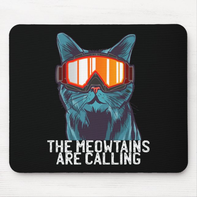 The Meowtains Are Calling Funny Ski Snowboard Gogg Mouse Pad (Front)